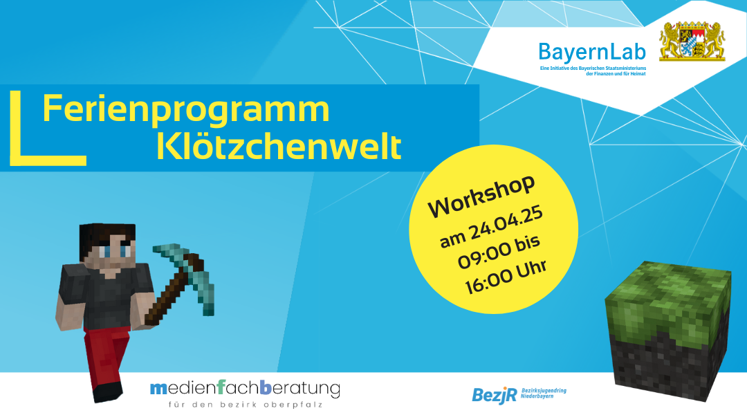 Ferienprogramm Klötchenwelt Plakat Ferienprogramm mit hellblauem Hintergrund, rechts Grafik von einem Erdblock im Minecraft Stil, links von einer Spielfigur mit Axt Pixelstyle, Titel, Referent, Datum und Uhrzeit der Veranstaltung sind im Text genannt